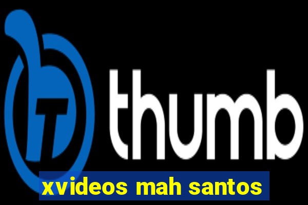 xvideos mah santos